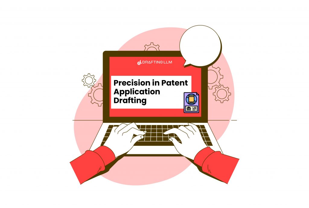 Precision Patent Application Drafting