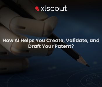 How AI Helps You Create, Validate, and Draft Your Patent