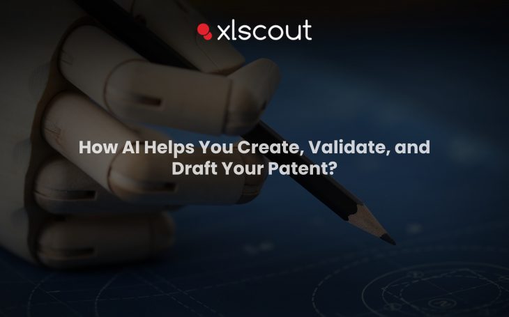 How AI Helps You Create, Validate, and Draft Your Patent