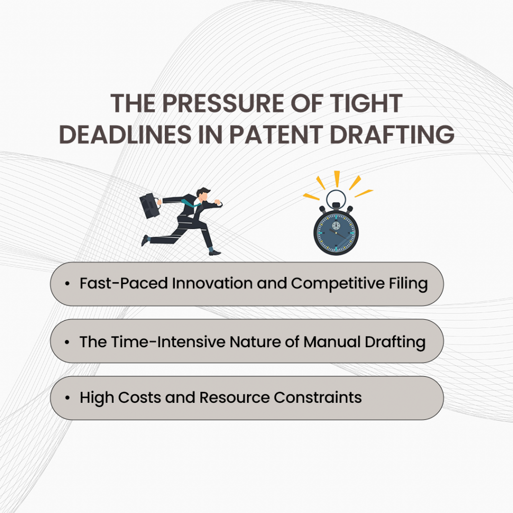 The Pressure of Tight Deadlines in Patent Drafting