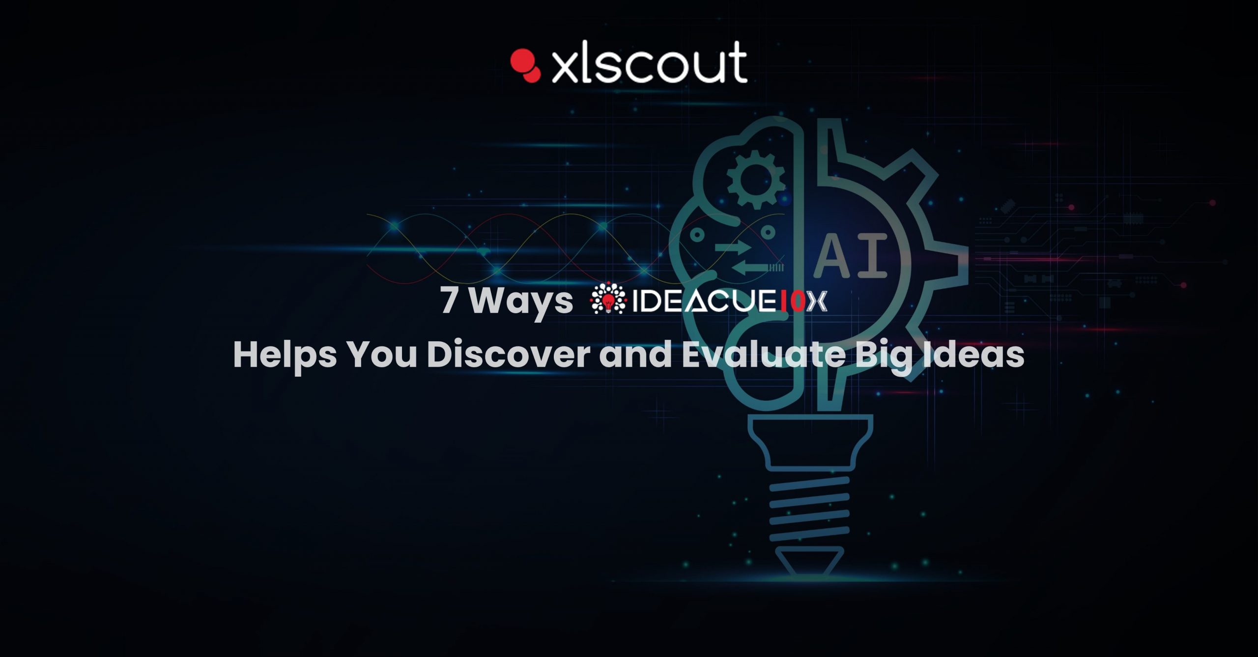 Discover and Evaluate Big Ideas with Ideacue 10X