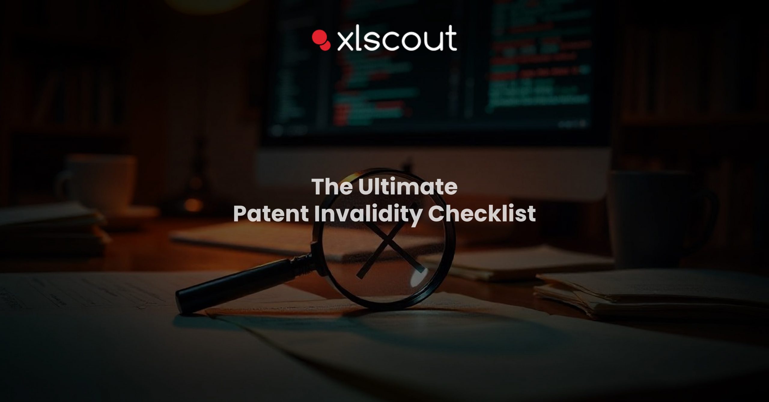 The Ultimate Patent Invalidity Checklist