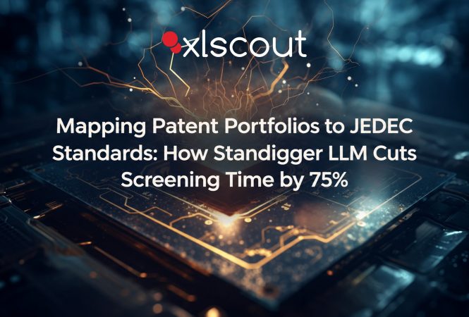 Mapping Patent Portfolios to JEDEC Standards: How Standigger LLM Cuts Screening Time by 75%