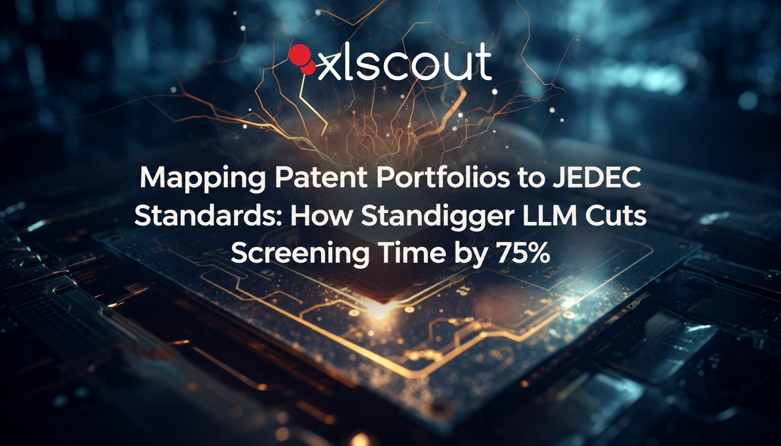 Mapping Patent Portfolios to JEDEC Standards: How Standigger LLM Cuts Screening Time by 75%